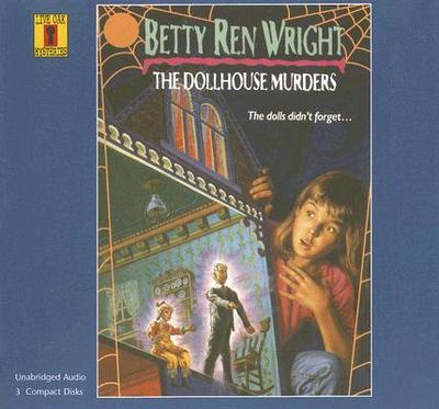 Dollhouse Murders, the (1 CD Set) - Wright, Betty Ren (Illustrator), and Stewart, Carol Jordan (Read by)