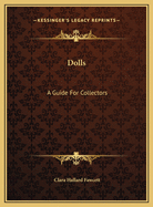 Dolls: A Guide for Collectors