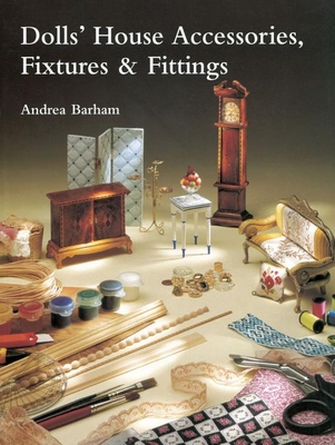 Dolls' House Accessories, Fixtures & Fittings - Barham, Andrea