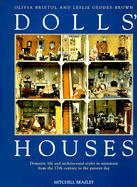 Dolls' Houses: Domestic Life and Architectural Styles in Miniature from the 17th....