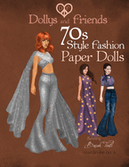 Dollys and Friends 70s Style Fashion Paper Dolls: Wardrobe No: 6