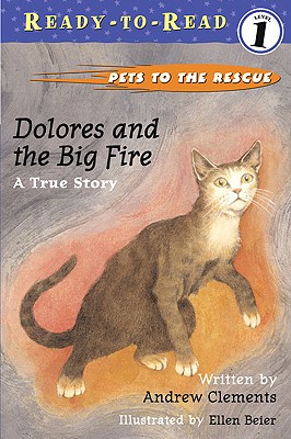 Dolores and the Big Fire: A True Story - Clements, A