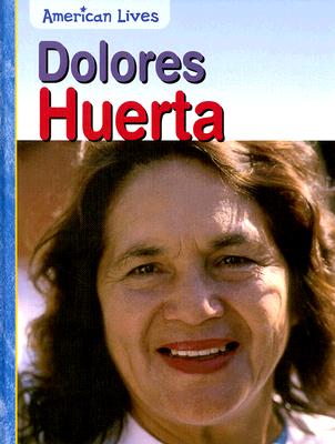 Dolores Huerta - Gillis, Jennifer Blizin