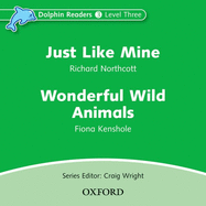 Dolphin Readers: Level 3: 525-Word Vocabularyjust Like Mine & Wonderful Wild Animals Audio CD