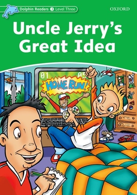 Dolphin Readers: Level 3: 525-Word Vocabularyuncle Jerry's Great Idea - Shapiro, Norma