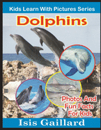 Dolphins: Photos and Fun Facts for Kids