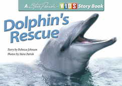Dolphin's Rescue: A Steve Parish Story Book