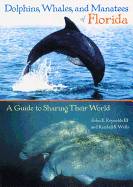 Dolphins, Whales, and Manatees of Florida: A Guide to Sharing Their World