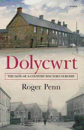 Dolycwrt - The Days of a Country Doctor's Surgery: The Days of a Country Doctor's Surgery