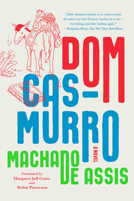 DOM Casmurro - De Assis, Joaquim Maria Machado, and Costa, Margaret Jull (Translated by), and Patterson, Robin (Translated by)