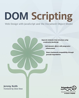 DOM Scripting: Web Design with JavaScript and the Document Object Model - Keith, Jeremy