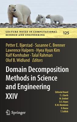Domain Decomposition Methods in Science and Engineering XXIV - Bjrstad, Petter E. (Editor), and Brenner, Susanne C. (Editor), and Halpern, Lawrence (Editor)