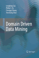 Domain Driven Data Mining
