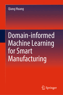 Domain-informed Machine Learning for Smart Manufacturing