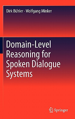 Domain-Level Reasoning for Spoken Dialogue Systems - Bhler, Dirk, and Minker, Wolfgang