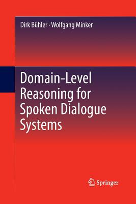 Domain-Level Reasoning for Spoken Dialogue Systems - Bhler, Dirk, and Minker, Wolfgang