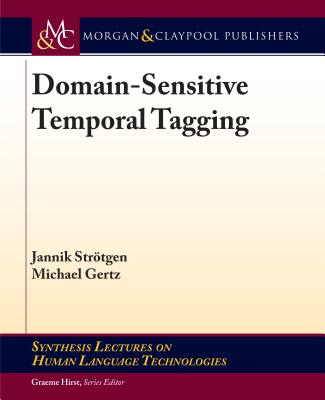 Domain-Sensitive Temporal Tagging - Strtgen, Jannik, and Gertz, Michael