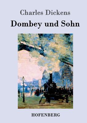 Dombey und Sohn - Dickens, Charles