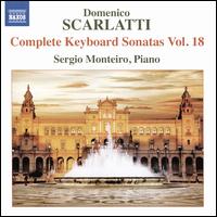 Domenico Scarlatti: Complete Keyboard Sonatas, Vol. 18 - Sergio Monteiro (piano)