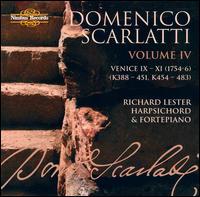 Domenico Scarlatti: The Complete Sonatas, Vol. 4 - Venice IX-XI - Richard Lester (harpsichord); Richard Lester (fortepiano)