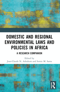 Domestic and Regional Environmental Laws and Policies in Africa: A Research Companion