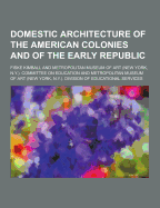 Domestic Architecture of the American Colonies and of the Early Republic