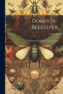 Domestic Beekeeper; Volume 30