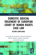 Domestic Judicial Treatment of European Court of Human Rights Case Law: Beyond Compliance