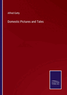 Domestic Pictures and Tales