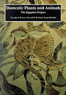 Domestic Plants and Animals: The Ancient Egyptian Origins - Brewer, Douglas J, Prof., and Redford, Donald B, and Redford, Susan