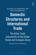 Domestic Structures and International Trade: The Unfair Trade Instruments of the United States