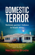 Domestic Terror: Intimate Partner Violence in South Africa