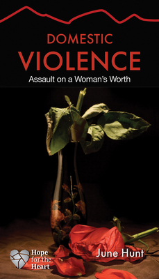 Domestic Violence: Assault on a Woman's Worth - Hunt, June
