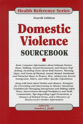 Domestic Violence Sourcebook - Judd, Sandra J (Editor)