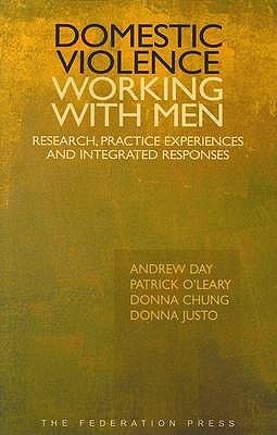 Domestic Violence - Working With Men - Day, Andrew (Editor), and Chung, Donna (Editor), and Justo, Donna (Editor)