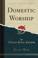 Domestic Worship (Classic Reprint)
