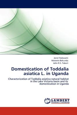 Domestication of Toddalia Asiatica L. in Uganda - Nabwami, Janet, and Bekunda, Mateete, and Tabuti, John R S