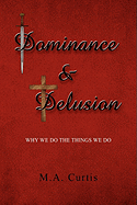 Dominance and Delusion