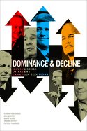 Dominance & Decline: Making Sense of Recent Canadian Elections