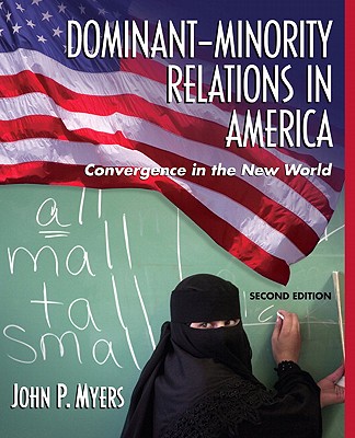 Dominant-Minority Relations in America: Convergence in the New World - Myers, John P