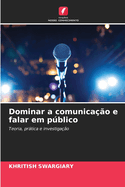 Dominar a comunica??o e falar em pblico