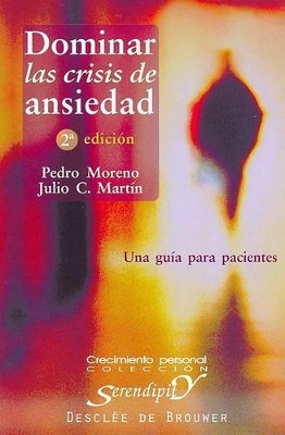 Dominar Las Crisis de Ansiedad - Martin, Julio C, and Moreno, Pedro