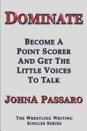 Dominate: Become a Point Scorer and Get the Little Voices to Talk