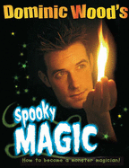 Dominic Wood's Spooky Magic - Wood, Dominic