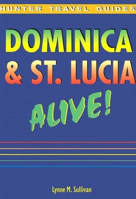 Dominica & St. Lucia Alive - Sullivan, Lynne M