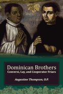 Dominican Brothers: Conversi, Lay, and Cooperator Friars