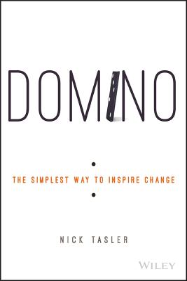 Domino: The Simplest Way to Inspire Change - Tasler, Nick