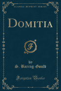 Domitia (Classic Reprint)