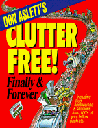 Don Aslett's Clutter Free!: Finally and Forever