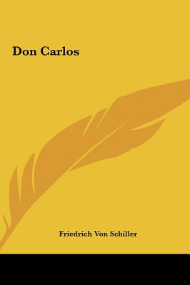 Don Carlos - Schiller, Friedrich